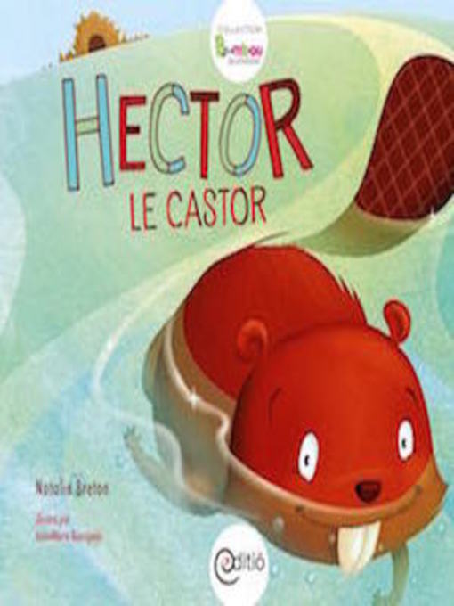 Title details for Hector le castor by Nathalie Breton - Available